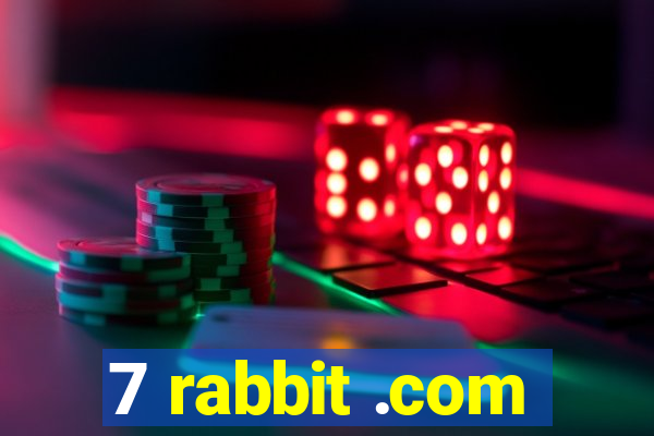 7 rabbit .com